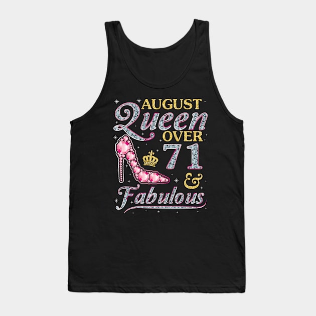 August Queen Over 71 Years Old And Fabulous Born In 1949 Happy Birthday To Me You Nana Mom Daughter Tank Top by DainaMotteut